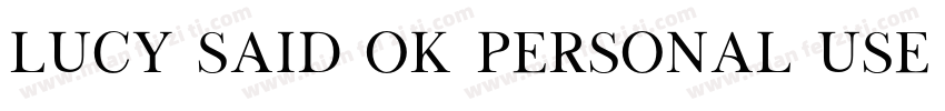 Lucy Said Ok Personal Use Italic字体转换
